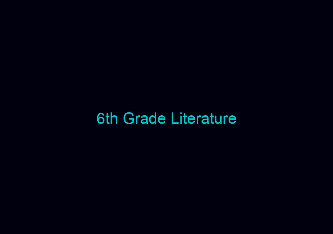 6th Grade Literature/ Religion/ Science